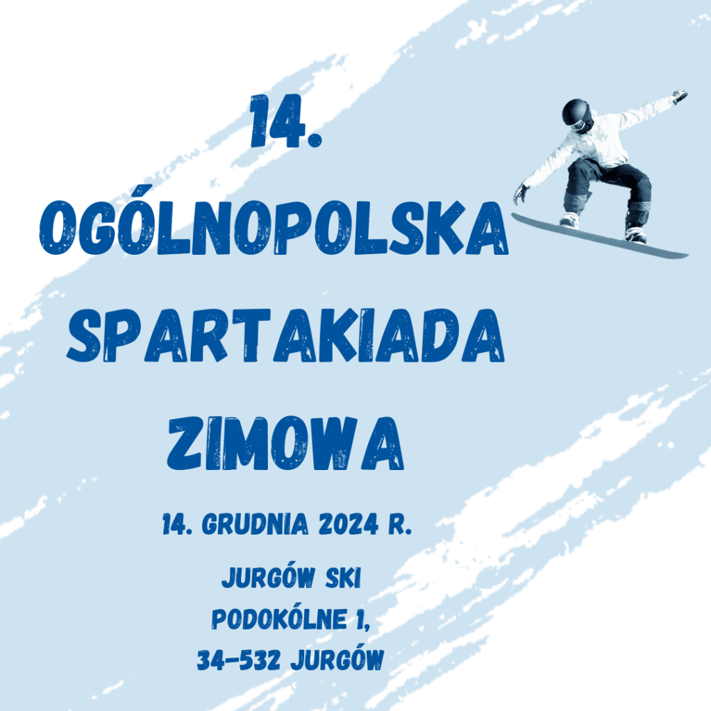 14. Ogólnopolska Spartakiada Zimowa. 14 Grudnia 2024 r. Jurgów SKI Podokólne 1, 34-532 Jurgów